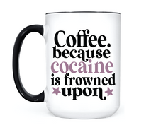 Load image into Gallery viewer, Coffee Because Cocaine • MUG