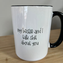 Load image into Gallery viewer, Grannies: My Bestie and I Talk Shit • MUG