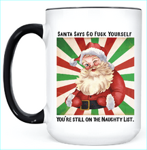 Load image into Gallery viewer, Santa Says Go Fuck Yourself • MUG