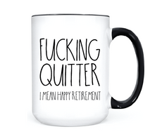 Load image into Gallery viewer, Fucking Quitter Retirement • MUG