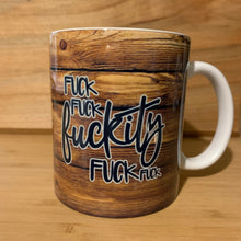 Load image into Gallery viewer, Fuck Fuck Fuckity Wooden • MUG