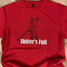 Load image into Gallery viewer, Shitter's Full • Tee