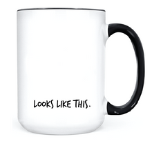 Load image into Gallery viewer, Love Looks Like This. • MUG