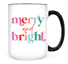 Load image into Gallery viewer, Merry and Bright. • MUG