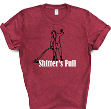Load image into Gallery viewer, Shitter's Full • Tee