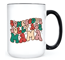 Load image into Gallery viewer, Somebody's Jolly Ass Mama • MUG