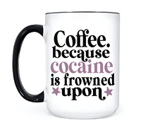 Load image into Gallery viewer, Coffee Because Cocaine • MUG
