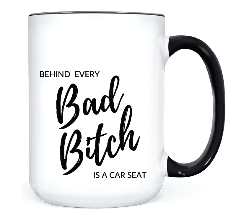 Behind Every Bad Bitch •  MUG