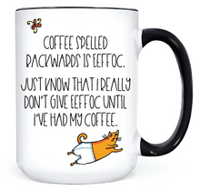 Load image into Gallery viewer, Coffee Spelled Backwards •  MUG
