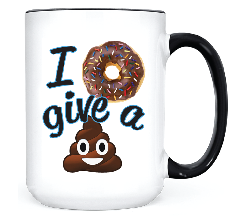 I DONUT GIVE A POOP •  MUG