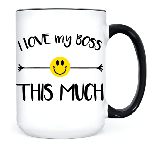 I Love My Boss This Much. •  MUG