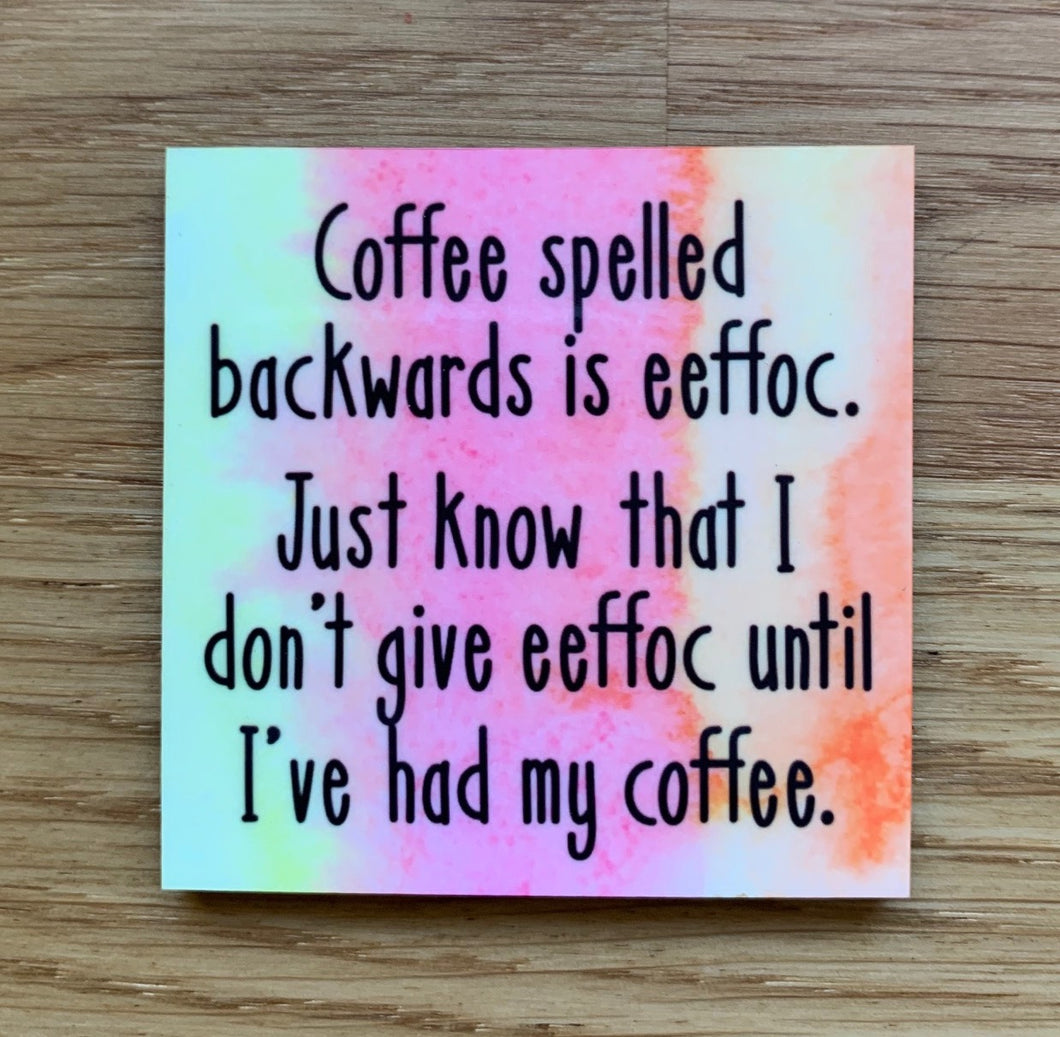 Coffee Spelled Backwards • FRIDGE MAGNET