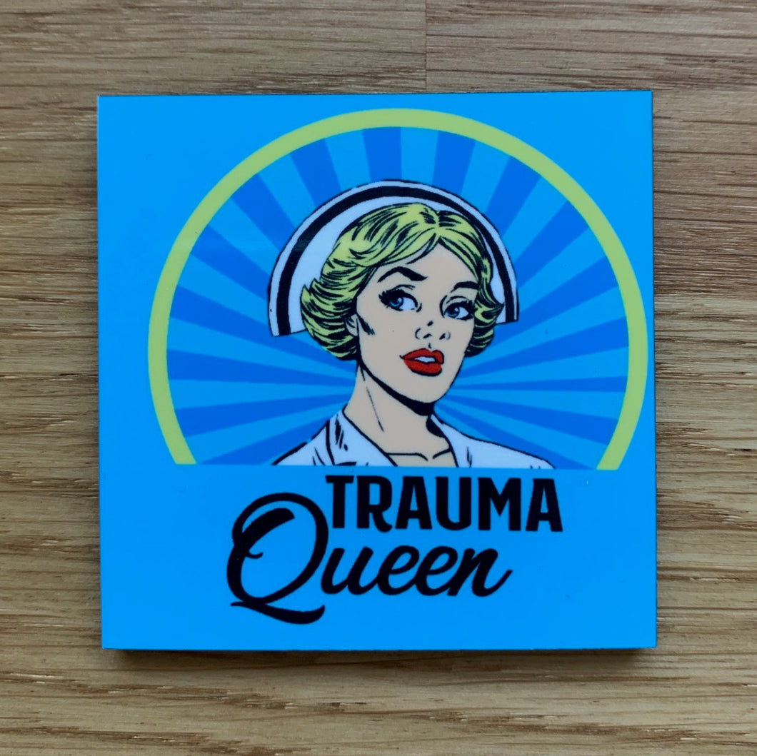 Trauma Queen • FRIDGE MAGNET