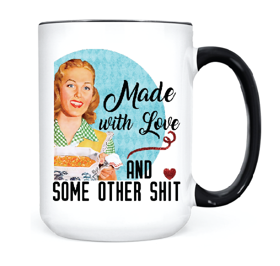 Made With Love and Some Other Shit  •  MUG