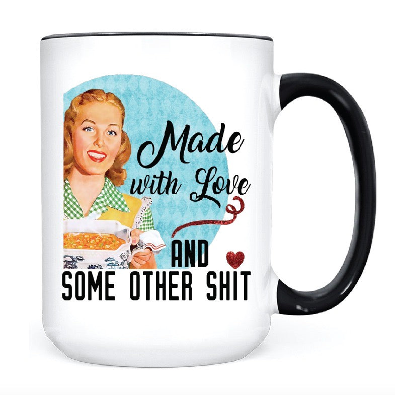 Made With Love & Some Other Shit  •  MUG