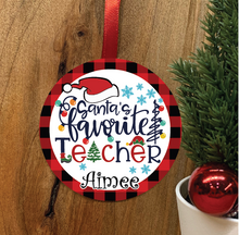 Load image into Gallery viewer, Santa&#39;s Favourite Teacher • Ornament
