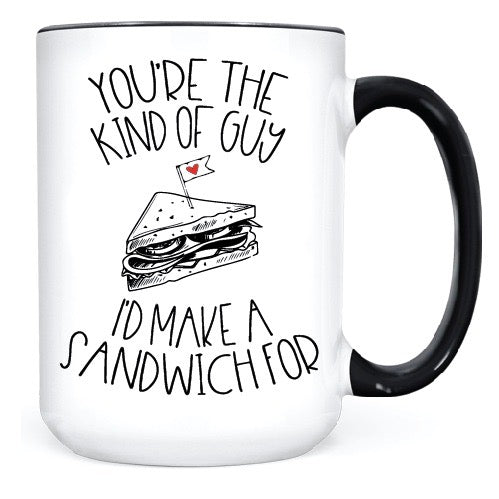 You're the Kind of Guy  •  MUG