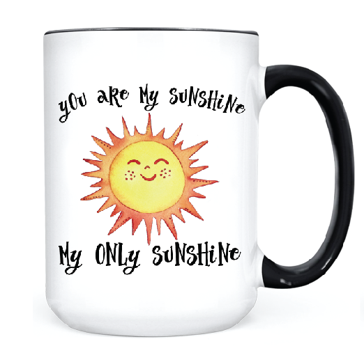 You Are My Sunshine  •  MUG